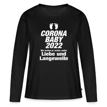 Corona Baby 2022 Liebe Langeweile Virus Babyfüße - Frauen Premium Bio Langarmshirt - Schwarz - Vorne - Julia (174cm)