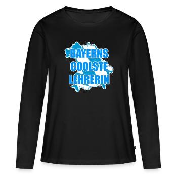 Witziger Frecher Lehrerin Bayern Spruch - Frauen Premium Bio Langarmshirt - Schwarz - Vorne - Julia (174cm)