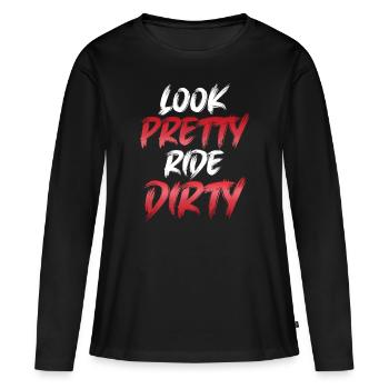 Look Pretty Ride Dirty - Women's Premium Organic Long Sleeve Shirt - black - Front - Julia (174cm)
