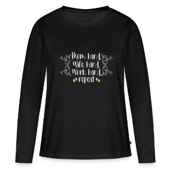Mom Hard. Wife Hard. Work Hard. Repeat. - Frauen Premium Bio Langarmshirt - Schwarz - Vorne - Julia (174cm)