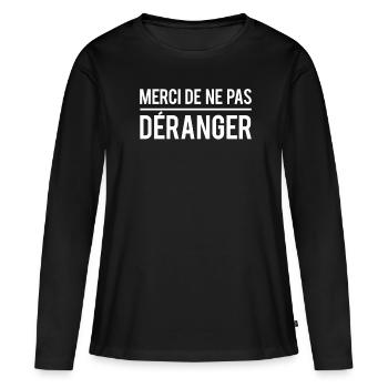 Merci de ne pas me déranger pas envie de parler - T-shirt manches longues Premium bio Femme - noir - Devant - Julia (174cm)