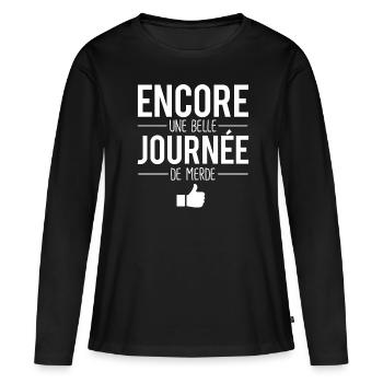 Encore une belle journée de merde humour - T-shirt manches longues Premium bio Femme - noir - Devant - Julia (174cm)