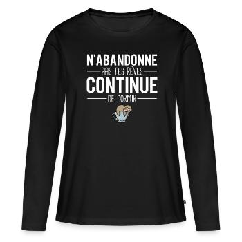 N'abandonne pas tes rêves dormir sieste dormeur - T-shirt manches longues Premium bio Femme - noir - Devant - Julia (174cm)