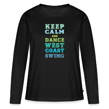 Keep Calm And Dance West Coast Swing - Women's Premium Organic Long Sleeve Shirt - black - Front - Julia (174cm)