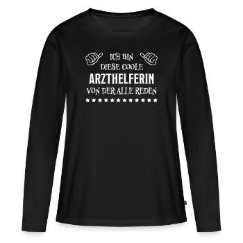 Arzthelferin Lustiger Spruch Arzthelferin Geschenk - Frauen Premium Bio Langarmshirt - Schwarz - Vorne - Julia (174cm)