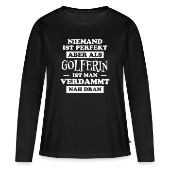 Golferin Minigolf Golf Spruch Golferin Geschenk - Frauen Premium Bio Langarmshirt - Schwarz - Vorne - Julia (174cm)