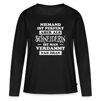 Schneiderin Spruch Nähen Fun Schneiderin Geschenk - Frauen Premium Bio Langarmshirt - Schwarz - Vorne - Julia (174cm)