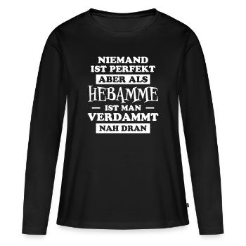 Hebamme Spruch Lustig Lustiges Hebammen Geschenk - Frauen Premium Bio Langarmshirt - Schwarz - Vorne - Julia (174cm)