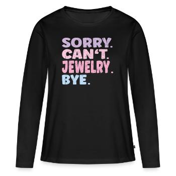 Désolé ne peut pas bijoux Bye bijoux drôles - T-shirt manches longues Premium bio Femme - noir - Devant - Julia (174cm)