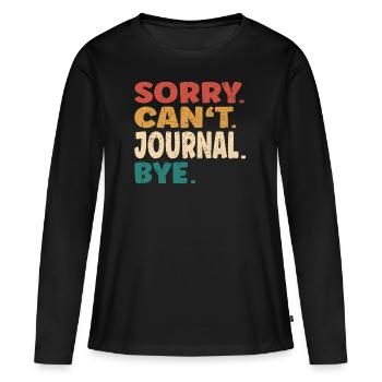 Désolé ne peut pas Journal Bye Hommes Femmes Journal drôle - T-shirt manches longues Premium bio Femme - noir - Devant - Julia (174cm)