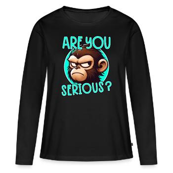 Funny Monkey: Are You Serious? Saying - Women's Premium Organic Long Sleeve Shirt - black - Front - Julia (174cm)