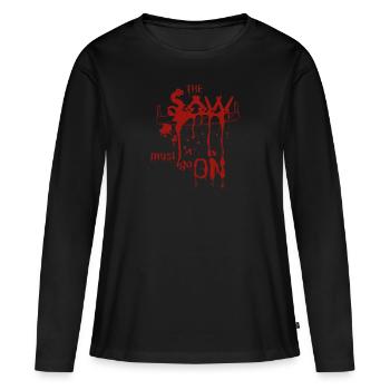 The Saw Must Go On : Conception d’horreur effrayante - T-shirt manches longues Premium bio Femme - noir - Devant - Julia (174cm)