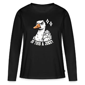 Is This a Joke? Funny Geese Design - Women's Premium Organic Long Sleeve Shirt - black - Front - Julia (174cm)