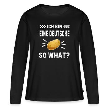 I'm a German potato so what? - Women's Premium Organic Long Sleeve Shirt - black - Front - Julia (174cm)