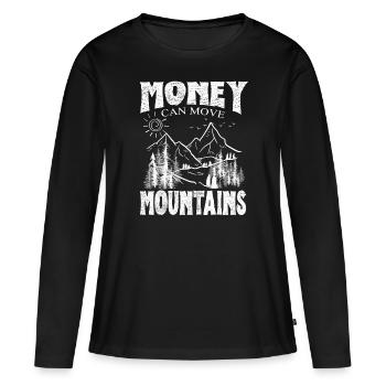 Geld kann Berge versetzen - Motivational Mountain - Frauen Premium Bio Langarmshirt - Schwarz - Vorne - Julia (174cm)