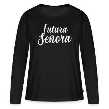 Futura Señora Engagement Bridal Shower Wedding - Women's Premium Organic Long Sleeve Shirt - black - Front - Julia (174cm)