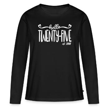 25. Geburtstag Frauen Hallo Fünfundzwanzig Est. 1998 - Frauen Premium Bio Langarmshirt - Schwarz - Vorne - Julia (174cm)