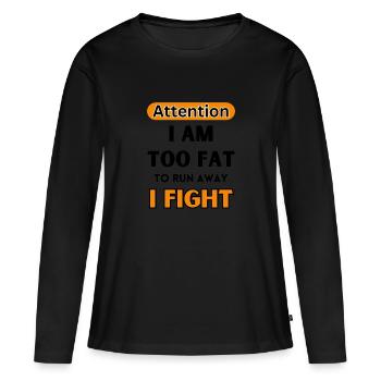 Attention, je suis trop grosse pour m’enfuir, je me bats - T-shirt manches longues Premium bio Femme - noir - Devant - Julia (174cm)