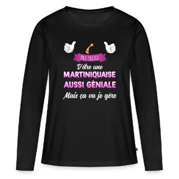 Martiniquaise Géniale Citation HUmour - T-shirt manches longues Premium bio Femme - noir - Devant - Julia (174cm)