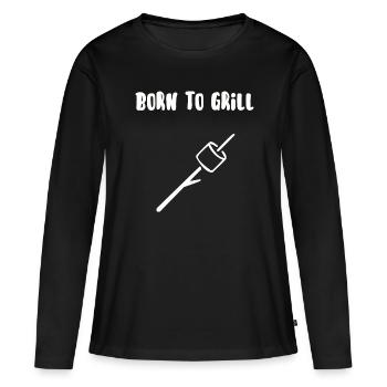 Born to grill - Women's Premium Organic Long Sleeve Shirt - black - Front - Julia (174cm)