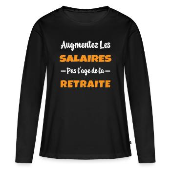 Augmentez les salaires pas l'Age de la Retraite - T-shirt manches longues Premium bio Femme - noir - Devant - Julia (174cm)
