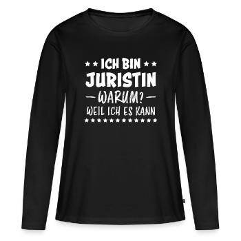 Juristin Beruf Lustige Spruch Jurist Jura Geschenk - Frauen Premium Bio Langarmshirt - Schwarz - Vorne - Julia (174cm)