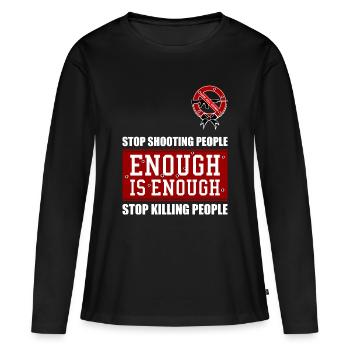 ASSEZ, C’EST ASSEZ | | ANTI ARMES À FEU INTERDIRE TOUTES LES ARMES À FEU - T-shirt manches longues Premium bio Femme - noir - Devant - Julia (174cm)