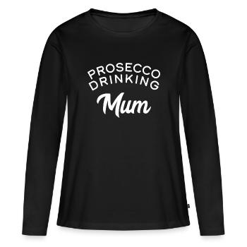 Prosecco Drinking Mum - Women's Premium Organic Long Sleeve Shirt - black - Front - Julia (174cm)