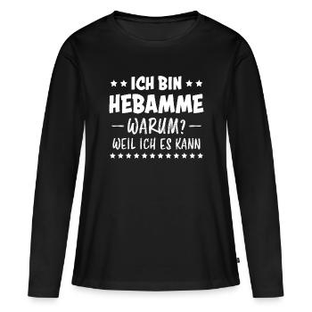 Hebamme Spruch Lustig Lustiges Hebammen Geschenk - Frauen Premium Bio Langarmshirt - Schwarz - Vorne - Julia (174cm)