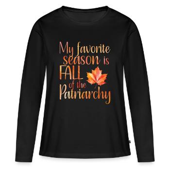 My favorite season is Fall of the patriarchy - Women's Premium Organic Long Sleeve Shirt - black - Front - Julia (174cm)