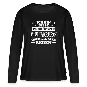 Busfahrerin Spruch Lustiges Busfahrerin Geschenk - Frauen Premium Bio Langarmshirt - Schwarz - Vorne - Julia (174cm)