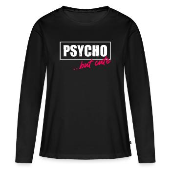 Psycho but cute Psycho aber süß Spruch Englisch - Frauen Premium Bio Langarmshirt - Schwarz - Vorne - Julia (174cm)