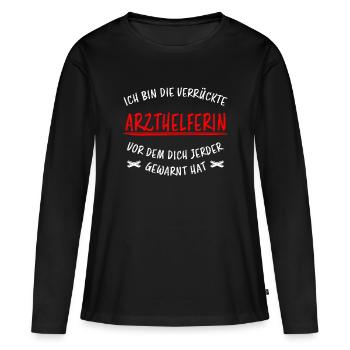 Arzthelferin Beruf Lustiger Spruch Arzt Geschenk - Frauen Premium Bio Langarmshirt - Schwarz - Vorne - Julia (174cm)