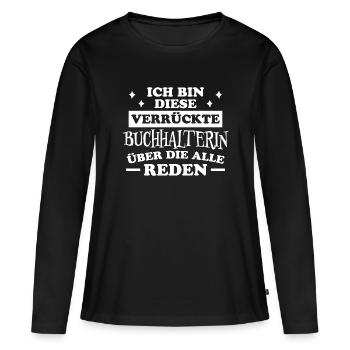 Buchhalterin Spruch Finanzen Buchhalterin Geschenk - Frauen Premium Bio Langarmshirt - Schwarz - Vorne - Julia (174cm)