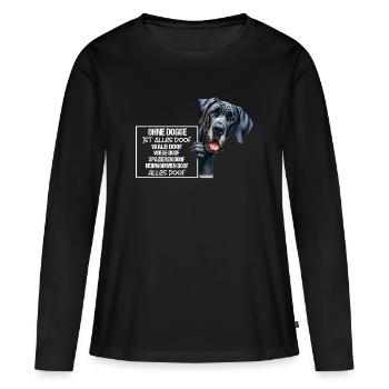 Ohne Dogge ist alles doof Dogge Halter Geschenk - Frauen Premium Bio Langarmshirt - Schwarz - Vorne - Julia (174cm)