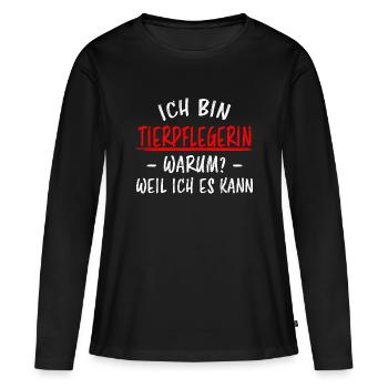 Tierpflegerin Lustiger Spruch Beruf Tiere Geschenk - Frauen Premium Bio Langarmshirt - Schwarz - Vorne - Julia (174cm)