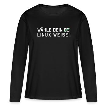 Wähle dein Linux weise! - Betriebssystem - Frauen Premium Bio Langarmshirt - Schwarz - Vorne - Julia (174cm)