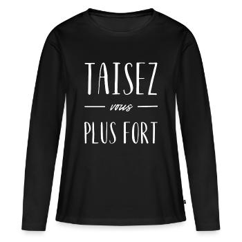 Taisez-vous plus fort - T-shirt manches longues Premium bio Femme - noir - Devant - Julia (174cm)