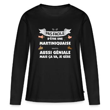 Martiniquaise géniale Idée Cadeau Femme Antilles - T-shirt manches longues Premium bio Femme - noir - Devant - Julia (174cm)