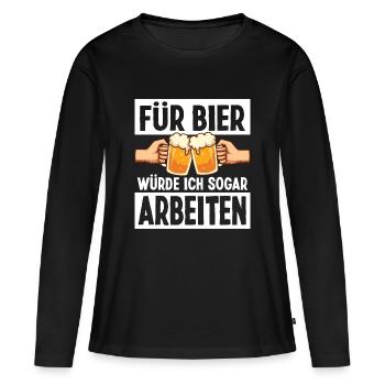 Bier Trinken Sprüche Arbeiten Faul Belohnung - Frauen Premium Bio Langarmshirt - Schwarz - Vorne - Julia (174cm)