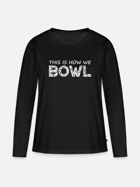 Bowling Spruch - Frauen Premium Bio Langarmshirt - Schwarz