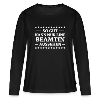 Beamtin Spruch Verbeamtung Büro Beamtin Geschenk - Frauen Premium Bio Langarmshirt - Schwarz - Vorne - Julia (174cm)