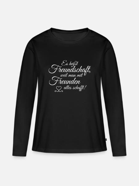 Es heißt Freundschaft weil man mit Freunden alles - Frauen Premium Bio Langarmshirt - Schwarz