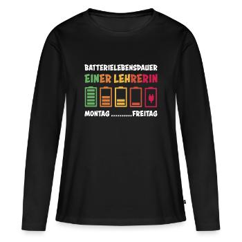 Lehrerin Lehrer Spruch Batterie Schule Geschenk - Frauen Premium Bio Langarmshirt - Schwarz - Vorne - Julia (174cm)