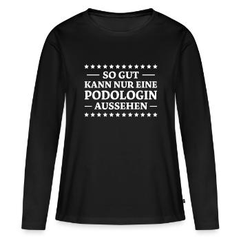 Podologin Spruch Fußpflegerin Podologin Geschenk - Frauen Premium Bio Langarmshirt - Schwarz - Vorne - Julia (174cm)