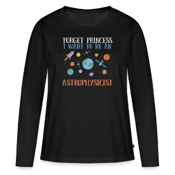 Vergiss Prinzessin - Ich werde Astrophysikerin - Frauen Premium Bio Langarmshirt - Schwarz - Vorne - Julia (174cm)