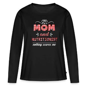 Nothing Scares Mom And Nutritionist Mother's Day - Frauen Premium Bio Langarmshirt - Schwarz - Vorne - Julia (174cm)