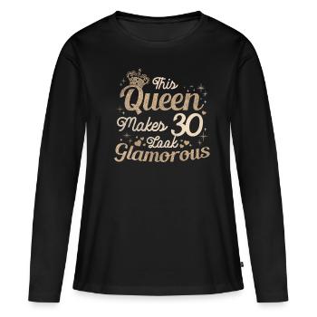 Girls Age 30 Years Old Birth Glamorous - Women's Premium Organic Long Sleeve Shirt - black - Front - Julia (174cm)