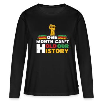Le premier mois ne peut pas tenir le Mois de l’histoire des Noirs - T-shirt manches longues Premium bio Femme - noir - Devant - Julia (174cm)