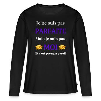 Pas parfaite mais moi - T-shirt manches longues Premium bio Femme - noir - Devant - Julia (174cm)